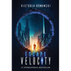 Escape Velocity: A Dystopian Time Travel Sci-Fi Thriller - Paperback