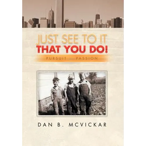 Just See to It That You Do!: Pursuit of a Passion - Hardcover