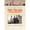 Just See to It That You Do!: Pursuit of a Passion - Hardcover