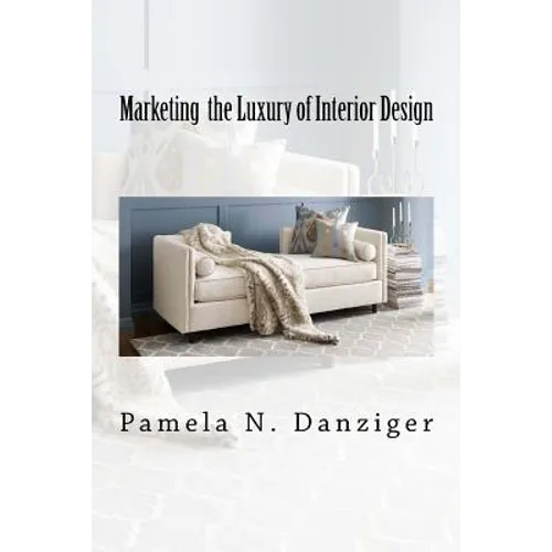 Marketing the Luxury of Interior Design - Paperback