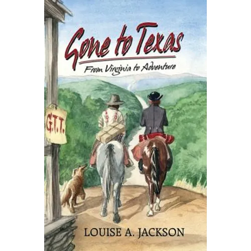 Gone to Texas: From Virginia to Adventure - Paperback