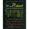 Counterpoints: A San Francisco Bay Area Atlas of Displacement & Resistance - Paperback