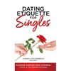 Dating Etiquette for Singles: A Family Life Handbook Volume 1 - Hardcover
