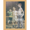 When I was a Kid in Kentucky - Paperback