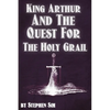 King Arthur and the Quest for the Holy Grail: The Grail Quests - Paperback