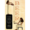 Beer: A Global Journey Through the Past and Present - Hardcover