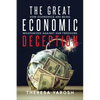 The Great Economic Deception: How Economics Are Being Weaponized Against Our Freedoms - Paperback