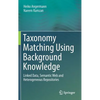 Taxonomy Matching Using Background Knowledge: Linked Data, Semantic Web and Heterogeneous Repositories - Hardcover