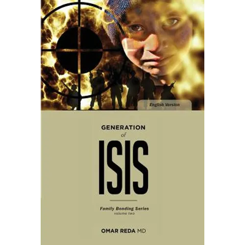 Generation of ISIS: the effects of violence and conflict on children - Paperback