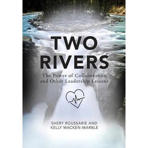 Two Rivers: The Power of Collaboration - Hardcover