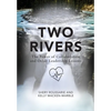 Two Rivers: The Power of Collaboration - Hardcover
