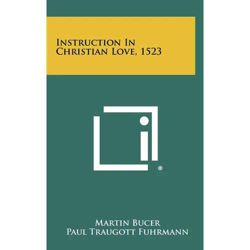 Instruction in Christian Love, 1523 - Hardcover