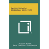 Instruction in Christian Love, 1523 - Hardcover