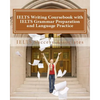 IELTS Writing Coursebook with IELTS Grammar Preparation & Language Practice: IELTS Essay Writing Guide for Task 1 of the Academic Module and Task 2 of - Paperback
