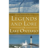 Legends and Lore of Lake Ontario - Hardcover