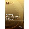 Running Dynamics of Rail Vehicles - Hardcover