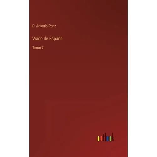 Viage de España: Tomo 7 - Hardcover