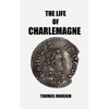 The Life of Charlemagne - Hardcover