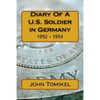 Diary Of A U.S. Soldier in Germany: 1952 - 1954 - Paperback