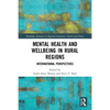 Mental Health and Wellbeing in Rural Regions: International Perspectives - Paperback