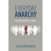 Everyday Anarchy: The Freedom of Now - Paperback