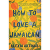 How to Love a Jamaican: Stories - Paperback