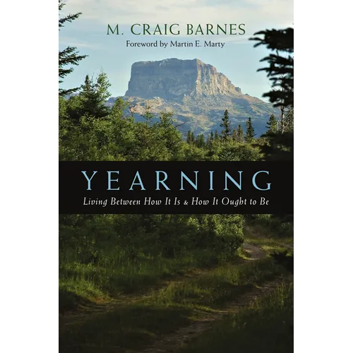 Yearning: Living Between How It Is and How It Ought to Be - Paperback