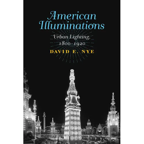 American Illuminations: Urban Lighting, 1800-1920 - Paperback