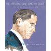The President Sang Amazing Grace: A Book about Finding Grace After Unspeakable Tragedy - Hardcover