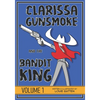 Clarissa Gunsmoke and the Bandit King: Volume 1 - Paperback