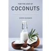 For the Love of Coconuts - Kerala Cuisine, Obviously - Paperback