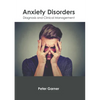 Anxiety Disorders: Diagnosis and Clinical Management - Hardcover