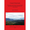 Coastal Hinterlands: Site patterns, microregions and coast-inland interconnections by the Corinthian Gulf, c. 600-300 BC - Paperback