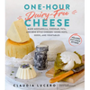 One-Hour Dairy-Free Cheese: Make Mozzarella, Cheddar, Feta, and Brie-Style Cheeses--Using Nuts, Seeds, and Vegetables - Paperback