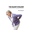 The Silent Stalker: A Patient's Guide for Understanding Osteoporosis - Paperback