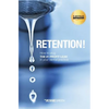 Retention!: How to plug the #1 Profit Leak in your dental practice - Paperback