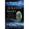 Jurassic Mary: Mary Anning and the Primeval Monsters - Paperback