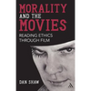 Morality and the Movies: Reading Ethics Through Film - Paperback
