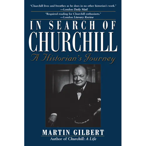 In Search of Churchill: A Historian's Journey - Hardcover