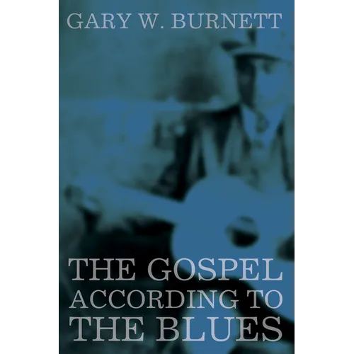The Gospel According to the Blues - Hardcover