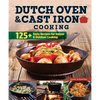 Dutch Oven and Cast Iron Cooking, Revised & Expanded Third Edition: 125+ Tasty Recipes for Indoor & Outdoor Cooking - Paperback