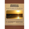 Hebrews Fulfilled: From Flawed to Flawless - Paperback