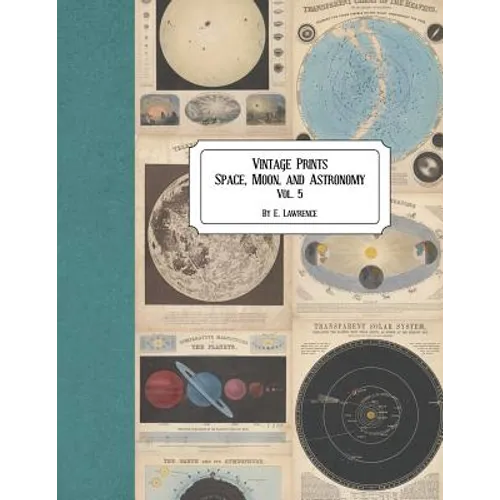 Vintage Prints: Space, Moon, and Astronomy: Vol. 5 - Paperback