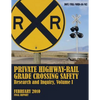 Private Highway-Rail Grade Crossing Safety Research and Inquiry, Volume I - Paperback