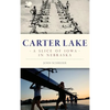 Carter Lake: A Slice of Iowa in Nebraska - Hardcover