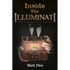 Inside the Illuminati: Evidence, Objectives, and Methods of Operation - Paperback