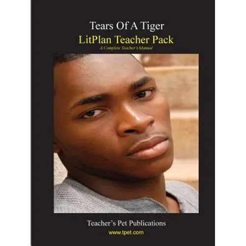 Litplan Teacher Pack: Tears of a Tiger - Paperback