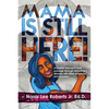 Mama Is Still Here!: A mother and son's love passage through Alzheimer's disease with Bible scriptures and prayers. - Paperback