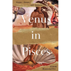 Venus in Pisces: Poems and Letters - Paperback
