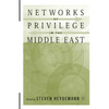 Networks of Privilege in the Middle East: The Politics of Economic Reform Revisited - Paperback